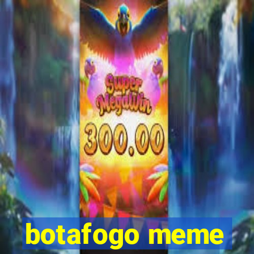 botafogo meme